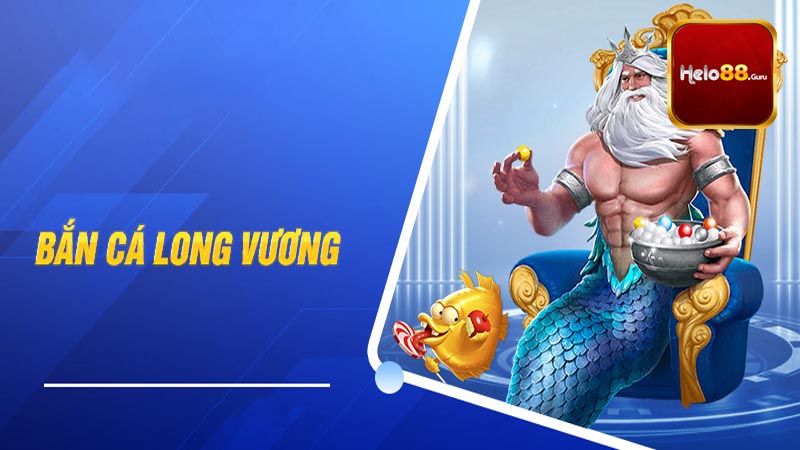 Những đánh giá chân thật cho tựa game bắn cá long vương tại Helo88